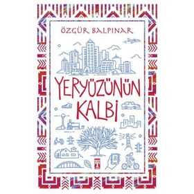 Yeryüzünün Kalbi - Özgür Balpınar