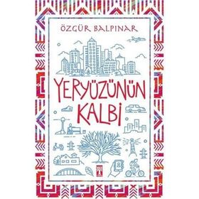 Yeryüzünün Kalbi - Özgür Balpınar