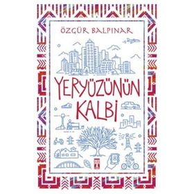 Yeryüzünün Kalbi - Özgür Balpınar
