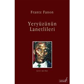 YERYÜZÜNÜN LANETLILERI - FRANTZ FANON