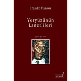 YERYÜZÜNÜN LANETLILERI - FRANTZ FANON