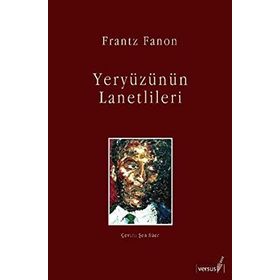 YERYÜZÜNÜN LANETLILERI - FRANTZ FANON