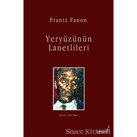 YERYÜZÜNÜN LANETLILERI - FRANTZ FANON