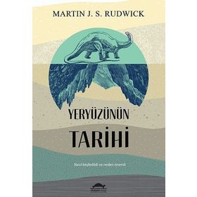 Yeryüzünün Tarihi - Martin J. S. Rudwick