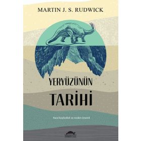 Yeryüzünün Tarihi - Martin J. S. Rudwick