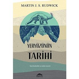 Yeryüzünün Tarihi - Martin J. S. Rudwick