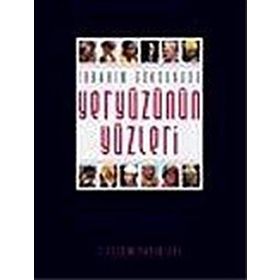 YERYÜZÜNÜN YÜZLERİ - İBRAHİM GÖKSUNGUR