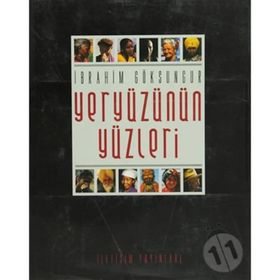 YERYÜZÜNÜN YÜZLERİ - İBRAHİM GÖKSUNGUR