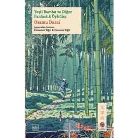 Yeşil Bambu ve Diğer Fantastik Öyküler - Osamu Dazai