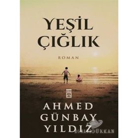 Yeşil Çığlık - Ahmed Günbay Yıldız