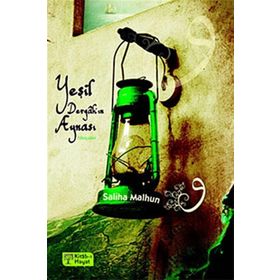 YEŞİL DERGÂHIN AYNASI - SALIHA MALHUN