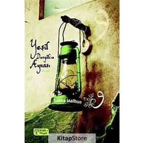 YEŞİL DERGÂHIN AYNASI - SALIHA MALHUN