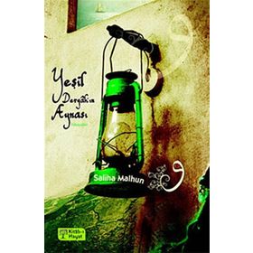 YEŞİL DERGÂHIN AYNASI - SALIHA MALHUN