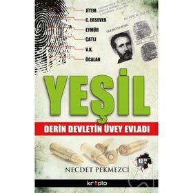 YEŞİL DERIN DEVLETIN ÜVEY EVLADI - NECDET PEKMEZCI