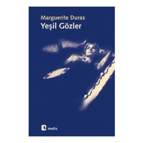 YEŞİL GÖZLER - MARGUERITE DURAS