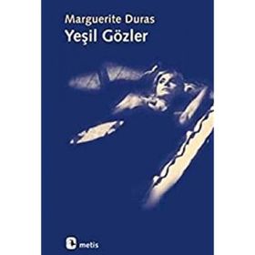 YEŞİL GÖZLER - MARGUERITE DURAS