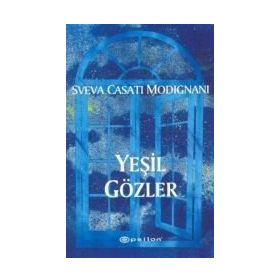 YEŞİL GÖZLER - SVEVA CASATI MODIGNANI