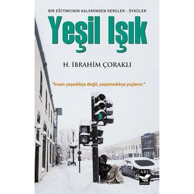 Yeşil Işık - H. İbrahim Çoraklı