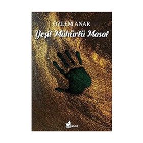 Yeşil Mühürlü Masal - Özlem Anar