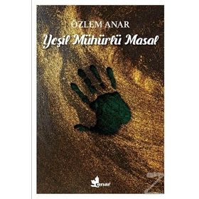 Yeşil Mühürlü Masal - Özlem Anar