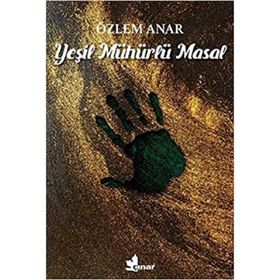 Yeşil Mühürlü Masal - Özlem Anar