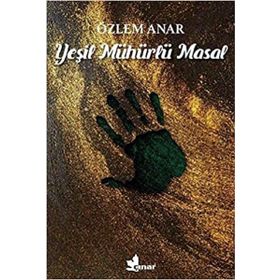 Yeşil Mühürlü Masal - Özlem Anar