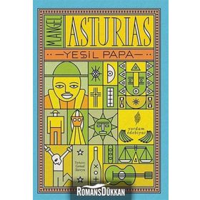 YEŞİL PAPA - MIGUEL ANGEL ASTURIAS