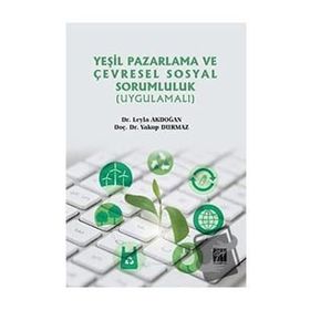 Yeşil Pazarlama ve Çevresel Sosyal Sorumluluk - Yakup Durmaz Leyla Akdoğan