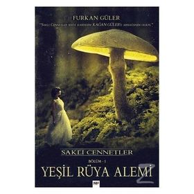 Yeşil Rüya Alemi: Saklı Cennetler Bölüm 1 - Furkan Güler