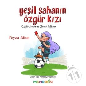 Yeşil Sahanın Özgür Kızı - Feyza Altun