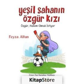 Yeşil Sahanın Özgür Kızı - Feyza Altun