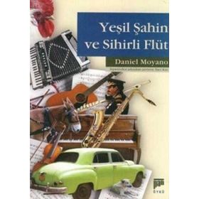 YEŞİL ŞAHİN VE SIHIRLI FLÜT - DANIEL MOYANO