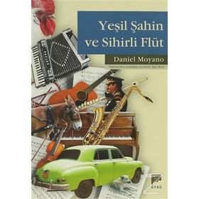 YEŞİL ŞAHİN VE SIHIRLI FLÜT - DANIEL MOYANO