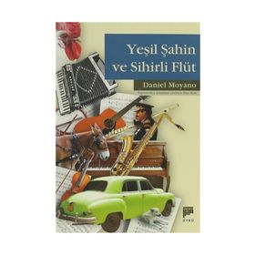YEŞİL ŞAHİN VE SIHIRLI FLÜT - DANIEL MOYANO
