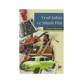 YEŞİL ŞAHİN VE SIHIRLI FLÜT - DANIEL MOYANO