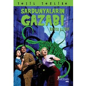 YEŞİL TEHLIKE SARDUNYALARIN GAZABI - ÜNVER ALIBEY
