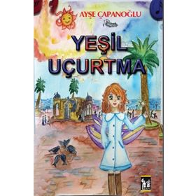 Yeşil Uçurtma - Ayşe Çapanoğlu