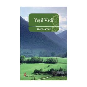 YEŞİL VADI - ÜMİT AKTAŞ