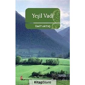 YEŞİL VADI - ÜMİT AKTAŞ