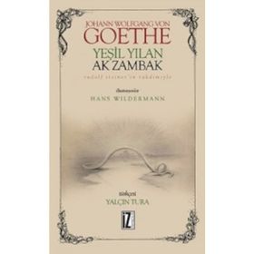 Yeşil Yılan Ak Zambak - Johann Wolfgang Goethe