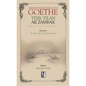 Yeşil Yılan Ak Zambak - Johann Wolfgang Goethe