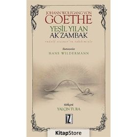 Yeşil Yılan Ak Zambak - Johann Wolfgang Goethe