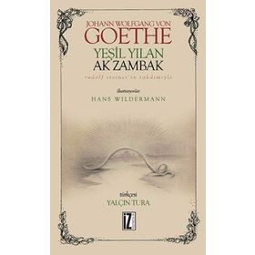 Yeşil Yılan Ak Zambak - Johann Wolfgang Goethe