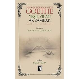 Yeşil Yılan Ak Zambak - Johann Wolfgang Goethe