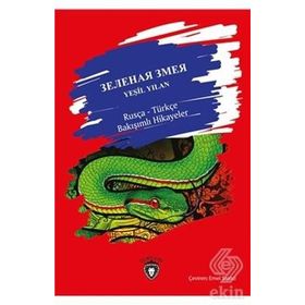 Yeşil Yılan / Rusça - Türkçe Bakışımlı Hikayeler