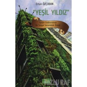 YEŞİL YILDIZ TURIZM ENDÜSTRİSİNDE BIR SOSYAL SORUMLULUK ÖRNEĞİ - ERTAN ÖZÇOBAN