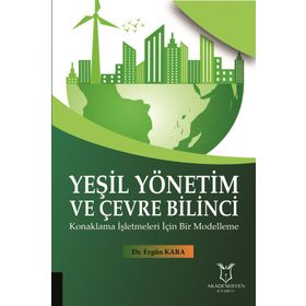 Yeşil Yönetim ve Çevre Bilinci - Ergün Kara