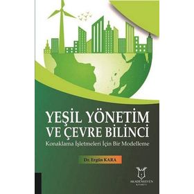 Yeşil Yönetim ve Çevre Bilinci - Ergün Kara