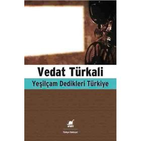 Yeşilçam Dedikleri Türkiye - Vedat Türkali