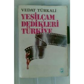 Yeşilçam Dedikleri Türkiye - Vedat Türkali